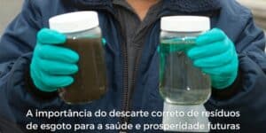 Descarte correto de resíduos de esgoto garante saúde e sustentabilidade. A PH Soluções Ambientais oferece tratamento eficiente no RS.